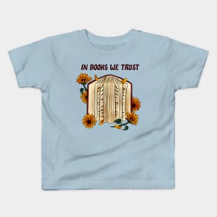 In books we trust Kids T-Shirt